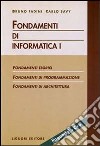 Fondamenti di informatica. Vol. 1: Fondamenti teorici. Fondamenti di programmazione. Fondamenti di architettura libro di Fadini Bruno Savy Carlo