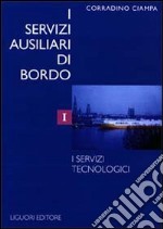 I servizi ausiliari di bordo. Vol. 1: I servizi tecnologici