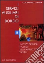 I servizi ausiliari di bordo. Vol. 2: La prevenzione incendi nelle applicazioni navali