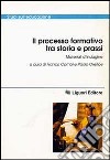 Il processo formativo tra storia e prassi. Materiali d'indagine libro di Cambi F. (cur.) Orefice P. (cur.)