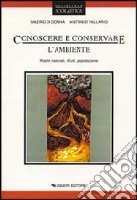 Conoscere e conservare l'ambiente. Per le Scuole. Vol. 3: Rischi naturali, rifiuti, popolazione libro