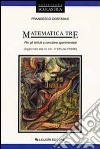 Matematica tre. Per gli Ist. Sperimentali. Con floppy disk libro