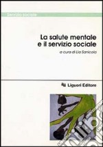 La salute mentale e il servizio sociale libro