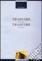 Traduire... Traduire. Le français des affaires