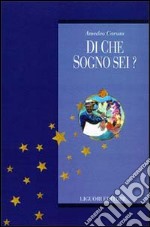 Di che sogno sei? Con CD Audio libro