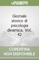 Giornale storico di psicologia dinamica. Vol. 42 libro