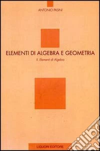 Elementi di algebra e geometria. Vol. 2: Elementi di algebra