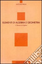Elementi di algebra e geometria. Vol. 2: Elementi di algebra