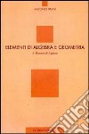 Elementi di algebra e geometria. Vol. 2: Elementi di algebra libro