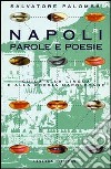 Napoli. Parole e poesie. Guida alla lingua e alla poesia napoletana libro di Palomba Salvatore