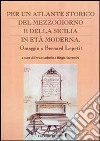 Per un atlante storico del Mezzogiorno e della Sicilia in età moderna. Omaggio a Bernard Lepetit libro