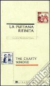 La puttana rifinita-The crafty whore libro