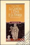 La camena, l'epos e la storia. Studi sulla cultura latina arcaica libro