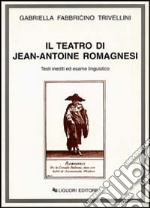 Il teatro di Jean-Antoine Romagnesi. Testi inediti ed esame linguistico