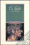 T. S. Eliot. Le geometrie del disordine libro di Calimani Dario