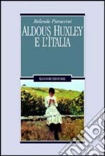 Aldous Huxley e l'Italia libro