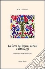 La forza dei legami deboli e altri saggi libro