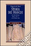 Gregorio di Tours: Storia dei franchi. i dieci libri delle storie. Vol. 1: Libri 1-5 libro di Oldoni Massimo