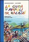 La guida di Napoli per ragazzi libro
