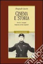 Cinema e storia. Percorsi e immagini. Ediz. illustrata libro