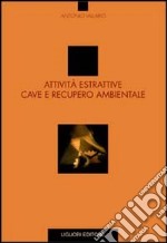 Attività estrattive, cave e recupero ambientale