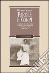 Parole e corpi. Antropologia, discorso giuridico e politiche sessuali interrazziali nella colonia Eritrea (1890-1941) libro