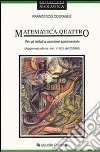 Matematica quattro. Per gli Ist. Sperimentali. Con floppy disk libro