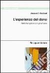 L'esperienza del dono. Nella famiglia e con gli estranei libro