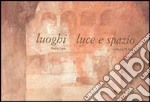 Luoghi, luce, spazio