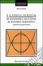 Prova scritta di maturità agli esami di maturità scientifica. Appendice di aggiornamento (La)