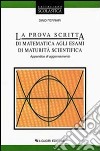 Prova scritta di maturità agli esami di maturità scientifica. Appendice di aggiornamento (La) libro di Ferrari Dino