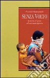 Senza volto. L'etnicità e il genere nel movimento zapatista libro di Montezemolo Fiamma