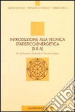 Introduzione alla tecnica statico-energetica (SEA). Per la dinamica strutturale e l'acustica interna