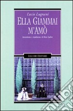 Ella giammai m'amò. Invenzione e tradizione di don Carlos libro