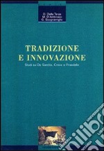 Tradizione e innovazione. Studi su De Sanctis, Croce e Pirandello libro