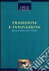 Tradizione e innovazione. Studi su De Sanctis, Croce e Pirandello libro