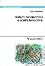 Sistemi biodinamici e scelte formative libro