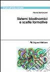 Sistemi biodinamici e scelte formative libro di Santoianni Flavia