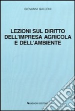 Lezioni sul diritto dell'impresa agricola e dell'ambiente libro