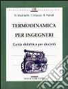 Termodinamica per ingegneri. Guida didattica per docenti libro di Mastrullo Rita M. Mazzei Pietro Vanoli Raffaele