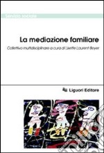 La mediazione familiare. Collettivo multidisciplinare libro