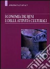 Economia dei beni e delle attività culturali libro