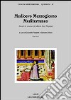 Medioevo Mezzogiorno Mediterraneo. Studi in onore di Mario Del Treppo. Vol. 1 libro