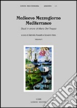 Medioevo Mezzogiorno Mediterraneo. Studi in onore di Mario Del Treppo. Vol. 2 libro