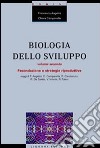 Biologia dello sviluppo. Vol. 2: Fecondazione e strategie riproduttive libro