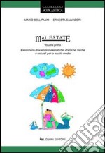 Mat estate. Eserciziario di scienze matematiche, chimiche, fisiche e naturali. Per la Scuola media. Vol. 1 libro