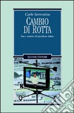 Cambio di rotta. Temi e tendenze del giornalismo italiano libro