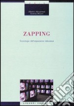 Zapping. Sociologia dell'esperienza televisiva libro