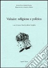 Voltaire: religione e politica libro