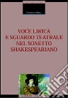 Voce lirica e sguardo teatrale nel sonetto shakespeariano libro